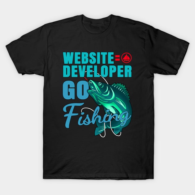 Web Developer Go Fishing T-Shirt by jeric020290